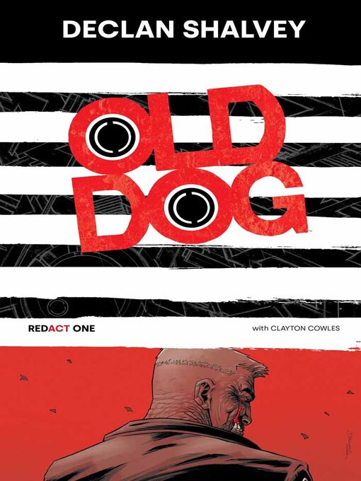 Title details for Old Dog [Redact One] (2023), Book 1 by Declan Shalvey - Available